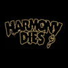 Harmony Dies